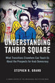 Book cover of: Understanding Tahrir Square. By: Stephen R. Grand