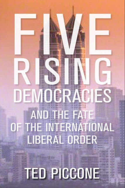 Book cover of: Five Rising Democracies. By: Theodore J. Piccone