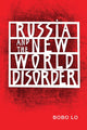 Book cover of: Russia and the New World Disorder. By: Bobo Lo