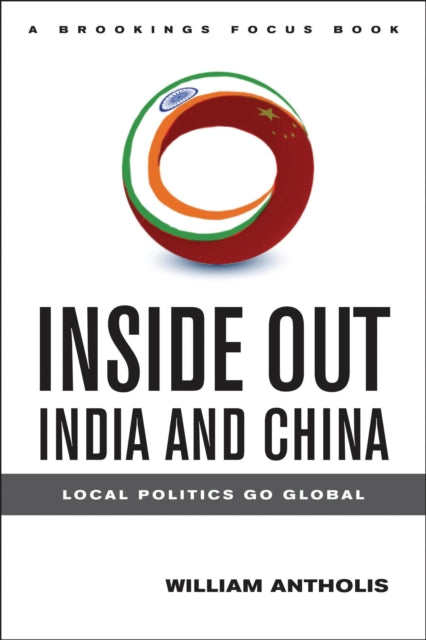 Book cover of: Inside Out India and China. By: William Antholis