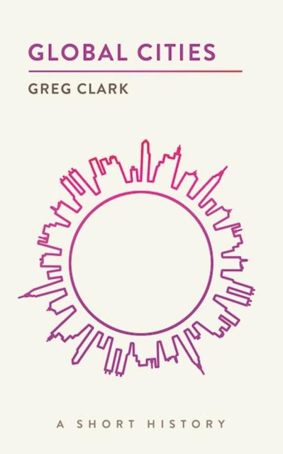 Book cover of: Global Cities. By: Greg Clark