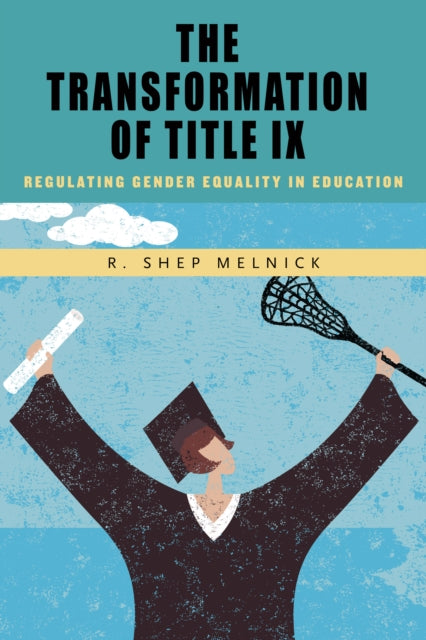 Book cover of: Transformation of Title IX. By: R. Shep Melnick