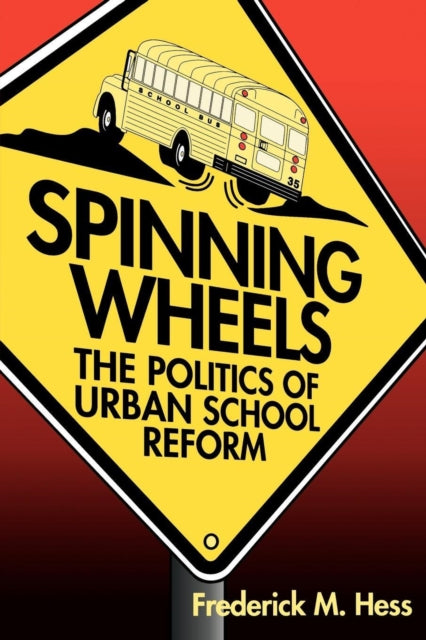 Book cover of: Spinning Wheels. By: Frederick M. Hess
