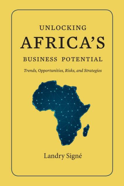 Book cover of: Unlocking Africa's Business Potential. By: Landry Signé