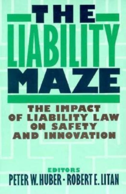 Book cover of: Liability Maze. By: Peter W. Huber