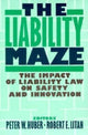 Book cover of: Liability Maze. By: Peter W. Huber