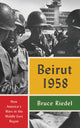 Book cover of: Beirut 1958. By: Bruce Riedel