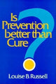 Book cover of: Is Prevention Better than Cure?