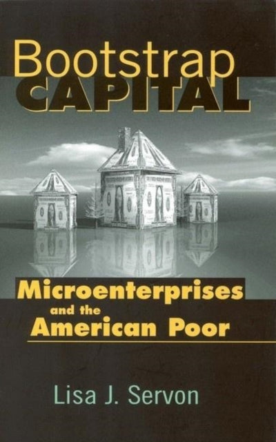 Book cover of: Bootstrap Capital. By: Lisa J. Servon