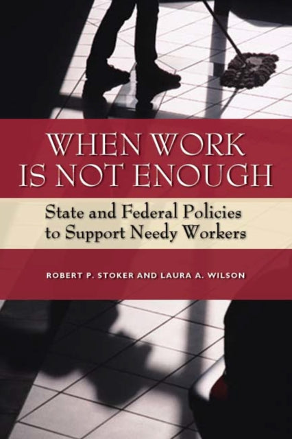 Book cover of: When Work Is Not Enough. By: Robert Phillip Stoker