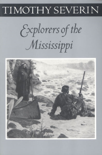 Book cover of: Explorers of the Mississippi. By: Timothy Severin