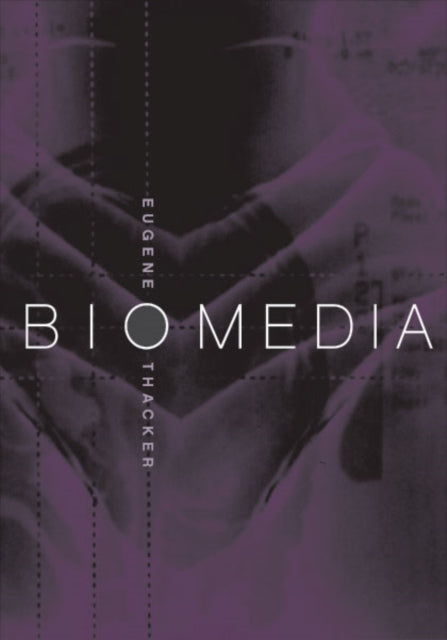 Book cover of: Biomedia. By: Eugene Thacker