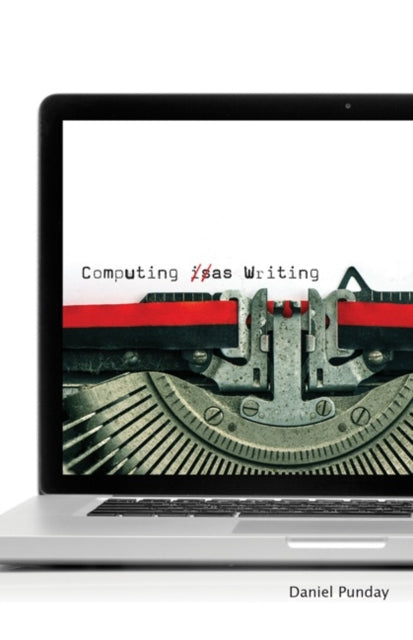 Book cover of: Computing As Writing. By: Daniel Punday