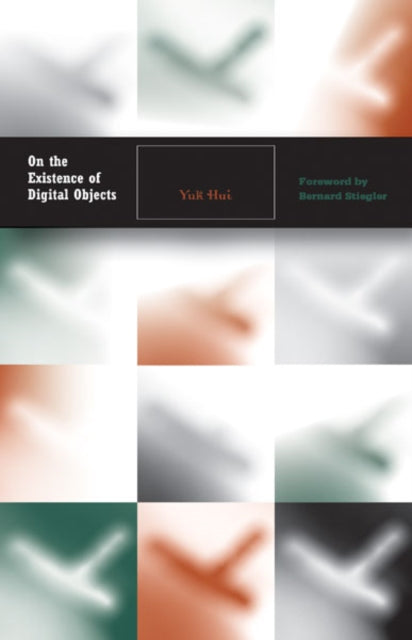 Book cover of: On the Existence of Digital Objects. By: Yuk Hui