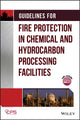 Book cover of: Guidelines for Fire Protection in Chemical, Petrochemical, and Hydrocarbon Processing Facilities. By: Center for Chemical Process Safety (CCPS)