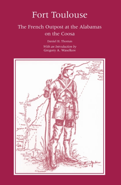 Book cover of: Fort Toulouse. By: Gregory A. Thomas