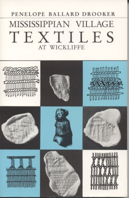 Book cover of: Mississippian Village Textiles at Wickliffe