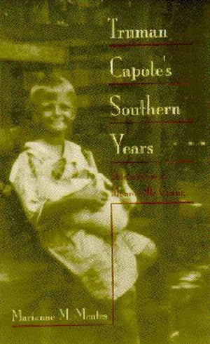 Truman Capote's Southern Years