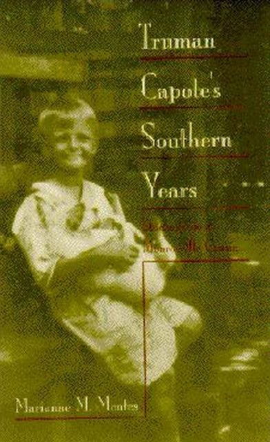 Truman Capote's Southern Years