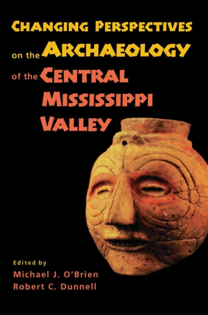 Book cover of: Changing Perspectives on the Archaeology of the Central Mississippi Valley