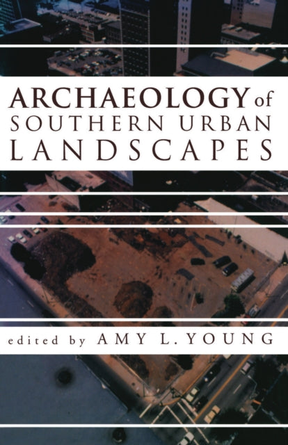 Book cover of: Archaeology of Southern Urban Landscapes