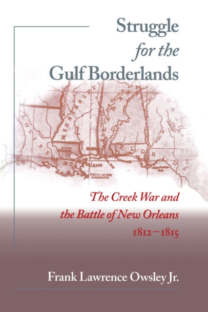 Book cover of: Struggle for the Gulf Borderlands. By: Frank, Jr. Owsley