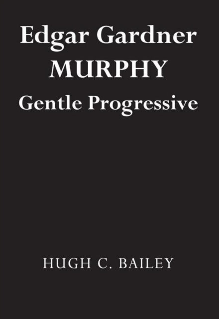 Book cover of: Edgar Gardner Murphy