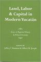 Book cover of: Land, Labor, and Capital in Modern Yucatan. By: Jeffrey Brannon