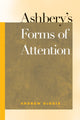Book cover of: Ashbery's Forms of Attention. By: Andrew Lee DuBois
