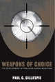 Book cover of: Weapons of Choice. By: Paul G. Gillespie