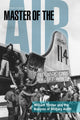 Book cover of: Master of the Air. By: Robert A. Slayton