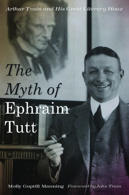 Book cover of: Myth of Ephraim Tutt. By: Molly Guptill Manning