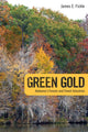 Book cover of: Green Gold. By: Dr. James E. Fickle Ph.D.