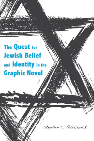 Quest for Jewish Belief and Identity in the Graphic Novel