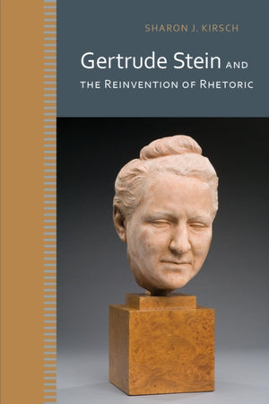 Gertrude Stein and the Reinvention of Rhetoric