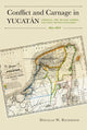 Book cover of: Conflict and Carnage in Yuctan. By: Dr. Douglas W. Richmond Ph.D.