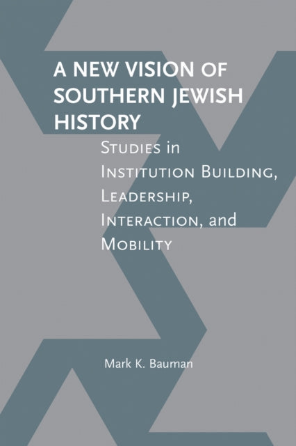 Book cover of: New Vision of Southern Jewish History. By: Mark K. Bauman