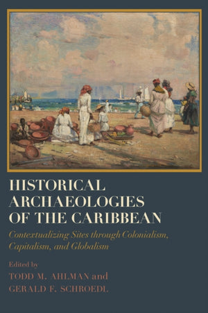 Historical Archaeologies of the Caribbean