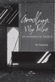 Book cover of: Goodbye, My Tribe. By: Vic Sizemore