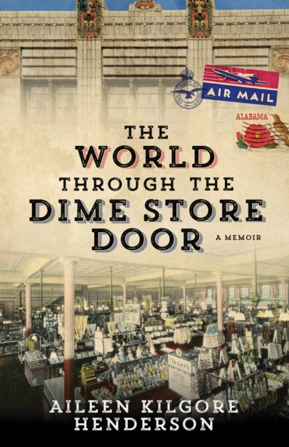 Book cover of: World through the Dime Store Door. By: Aileen Kilgore Henderson