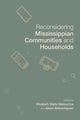 Book cover of: Reconsidering Mississippian Communities and Households. By: Elizabeth Watts Malouchos