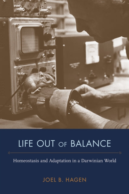 Book cover of: Life Out of Balance. By: Joel B. Hagen