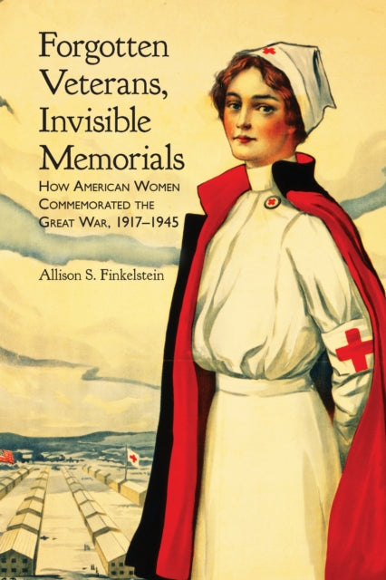 Book cover of: Forgotten Veterans, Invisible Memorials. By: Allison S. Finkelstein