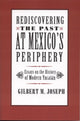 Book cover of: Rediscovering the Past at Mexico's Periphery. By: Gilbert Joseph
