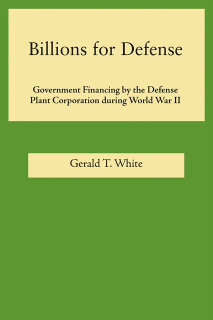 Book cover of: Billions for Defense. By: Gerald T. White