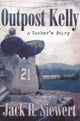 Book cover of: Outpost Kelly. By: Jack R. Siewert