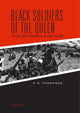 Book cover of: Black Soldiers of the Queen. By: P. S. Thompson