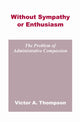 Book cover of: Without Sympathy or Enthusiasm. By: Victor A. Thompson