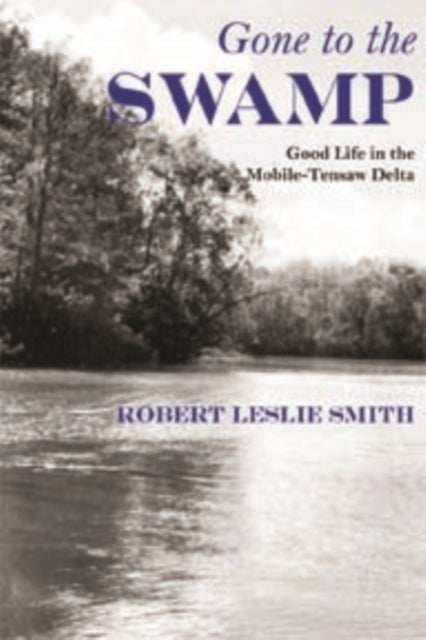 Book cover of: Gone to the Swamp. By: Robert Leslie Smith