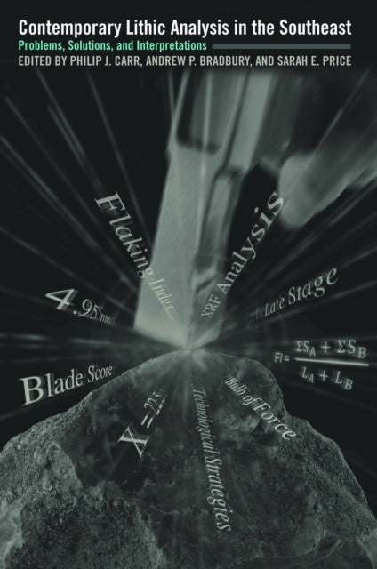 Book cover of: Contemporary Lithic Analysis in the Southeast. By: Philip J. Carr